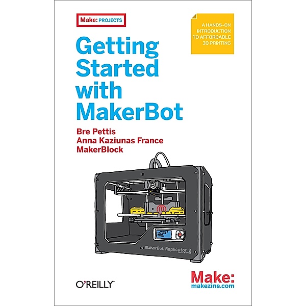 Getting Started with MakerBot, Bre Pettis