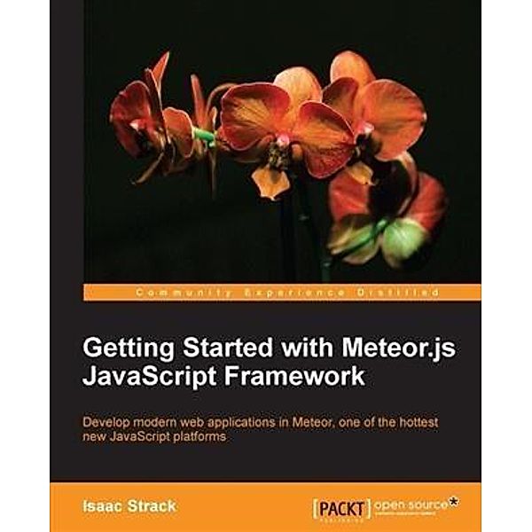 Getting Started with Meteor.js JavaScript Framework, Isaac Strack