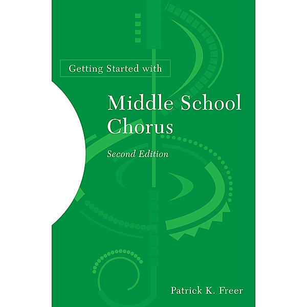 Getting Started with Middle School Chorus, Patrick K. Freer