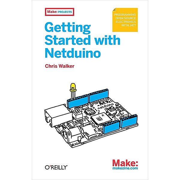 Getting Started with Netduino, Chris Walker