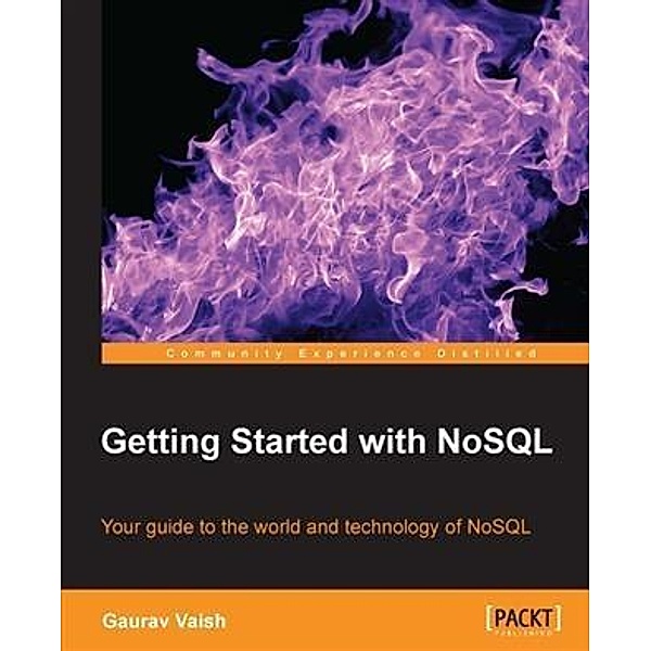 Getting Started with NoSQL, Gaurav Vaish