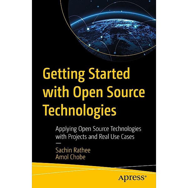 Getting Started with Open Source Technologies, Sachin Rathee, Amol chobe