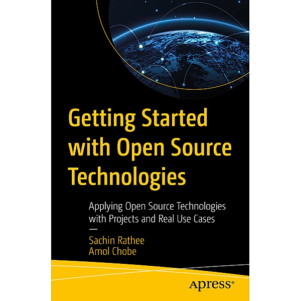 Getting Started with Open Source Technologies, Sachin Rathee, Amol chobe