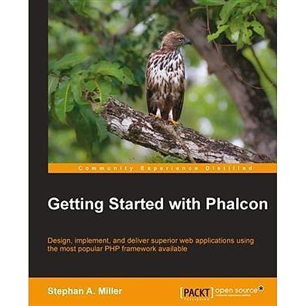 Getting Started with Phalcon, Stephan A. Miller