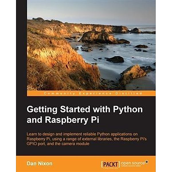 Getting Started with Python and Raspberry Pi, Dan Nixon