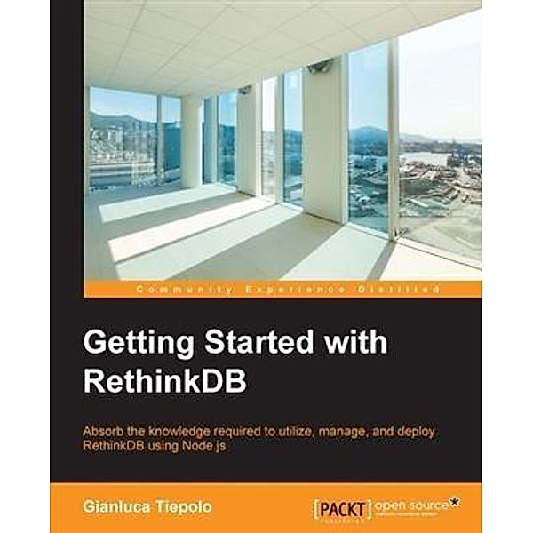 Getting Started with RethinkDB, Gianluca Tiepolo