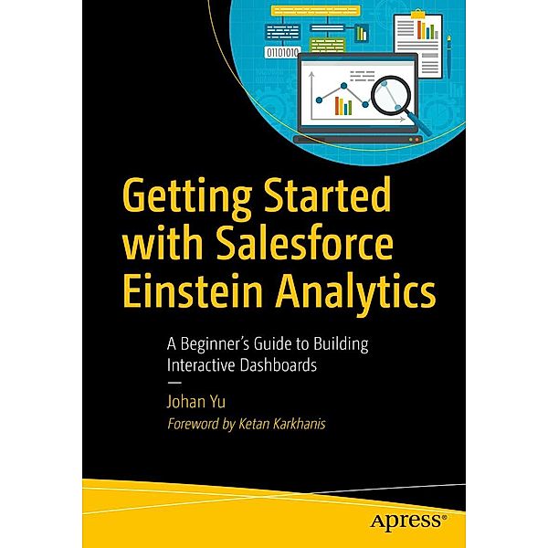 Getting Started with Salesforce Einstein Analytics, Johan Yu