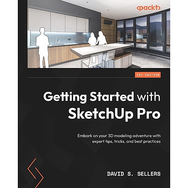 Getting Started with SketchUp Pro, David S. Sellers