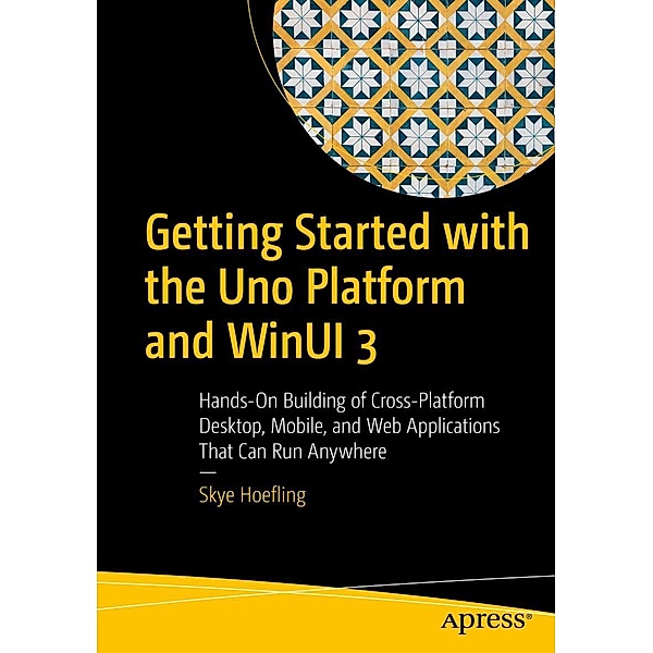 Getting Started with the Uno Platform and WinUI 3, Skye Hoefling