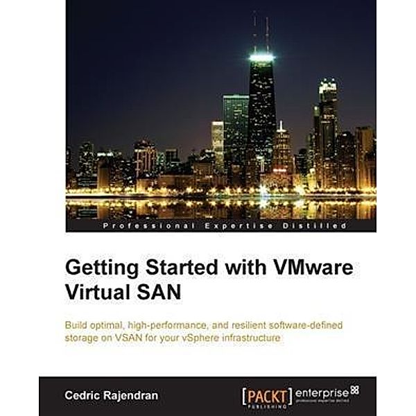 Getting Started with VMware Virtual SAN, Cedric Rajendran