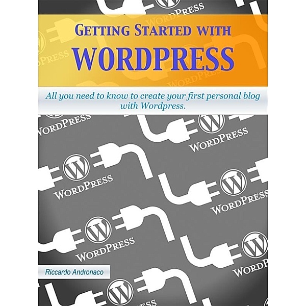 Getting Started with Wordpress, Riccardo Andronaco