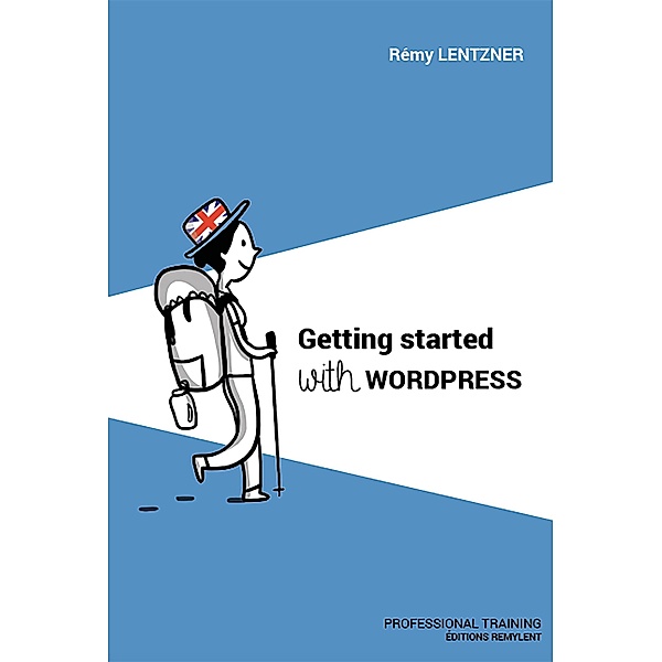 Getting started with wordpress, Rémy Lentzner