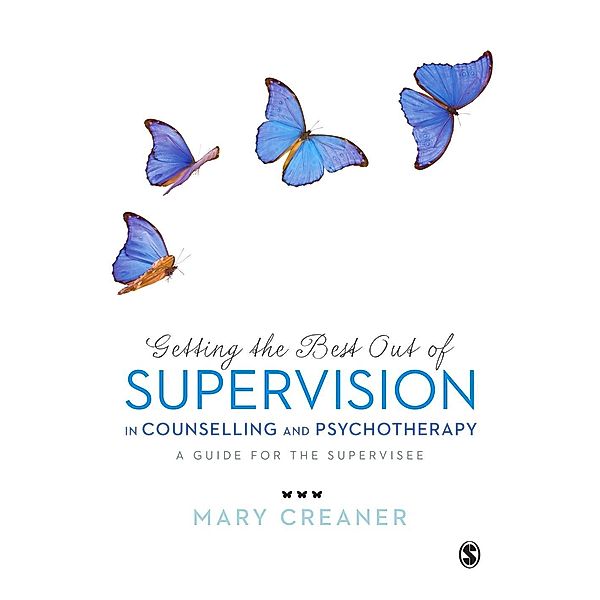 Getting the Best Out of  Supervision in Counselling & Psychotherapy, Mary Creaner