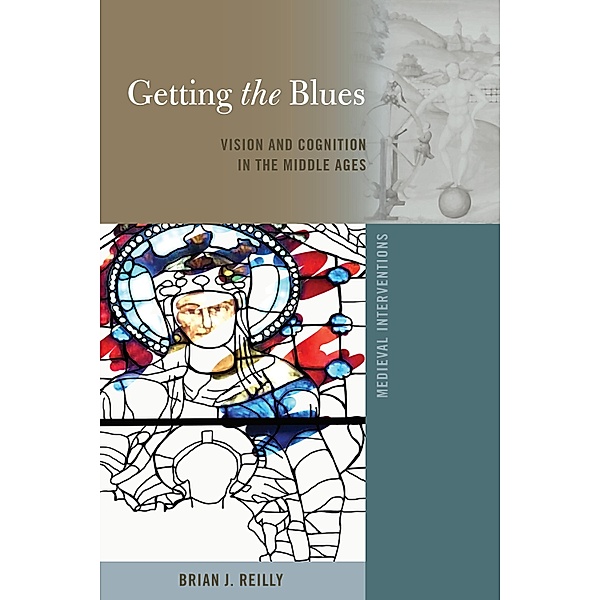 Getting the Blues / Medieval Interventions Bd.12, Brian J. Reilly