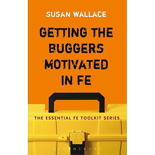 Getting the Buggers Motivated in FE, Susan Wallace