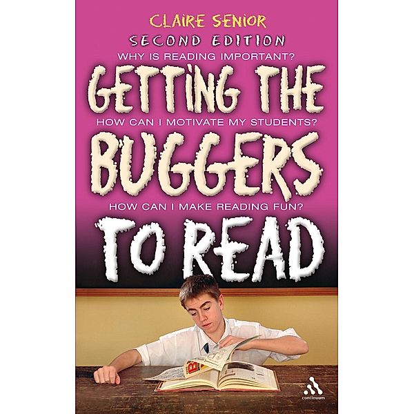 Getting the Buggers to Read 2nd Edition, Claire Senior