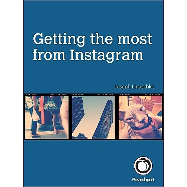 Getting the Most from Instagram, Joseph Linaschke