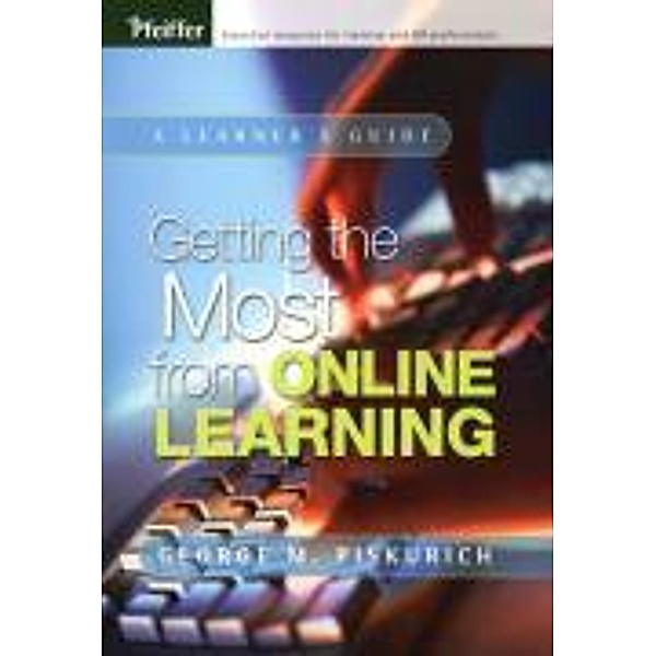 Getting the Most from Online Learning, George M. Piskurich