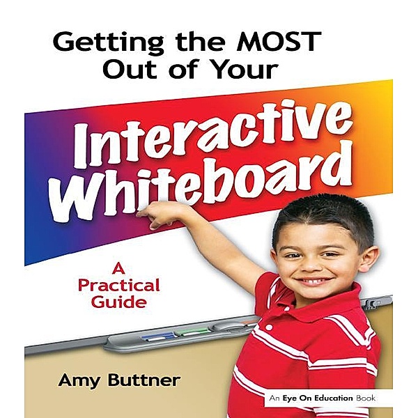 Getting the Most Out of Your Interactive Whiteboard, Amy Buttner