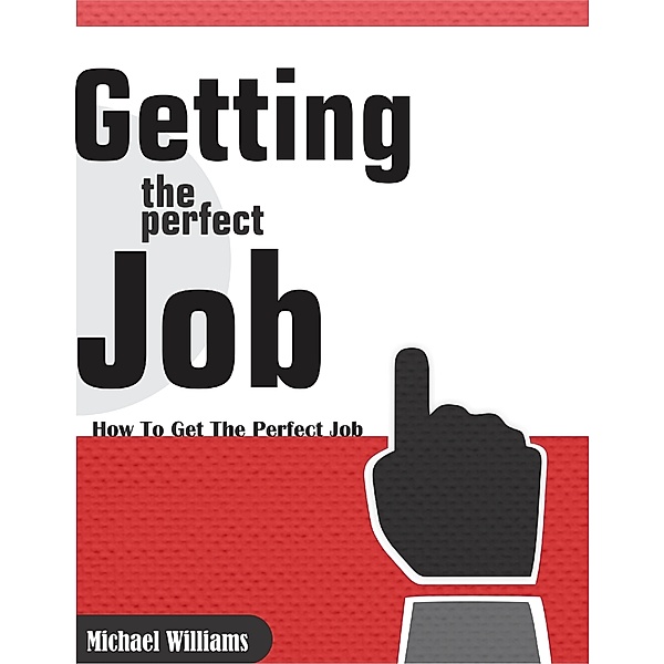 Getting the Perfect Job, Michael Williams