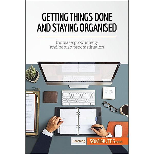 Getting Things Done and Staying Organised, 50minutes
