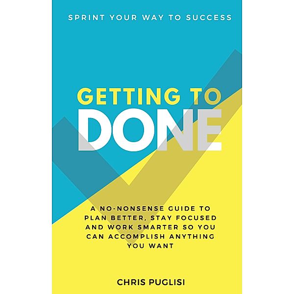 Getting to Done, Chris Puglisi