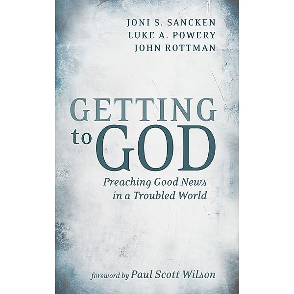 Getting to God, Joni S. Sancken, Luke A. Powery, John Rottman