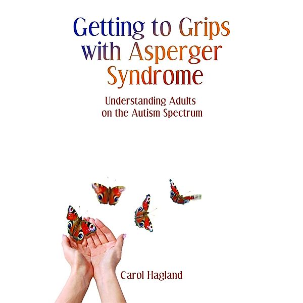 Getting to Grips with Asperger Syndrome, Carol Hagland