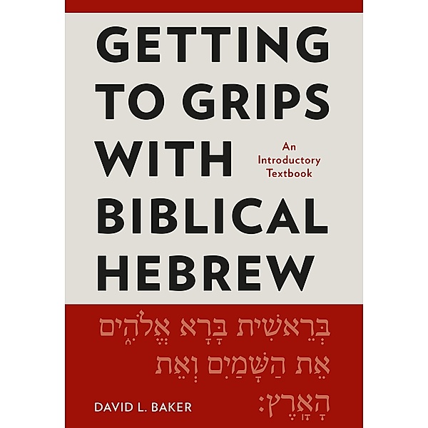 Getting to Grips with Biblical Hebrew, David L. Baker