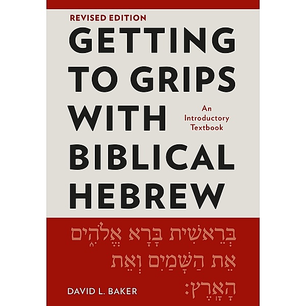 Getting to Grips with Biblical Hebrew, Revised Edition, David L. Baker