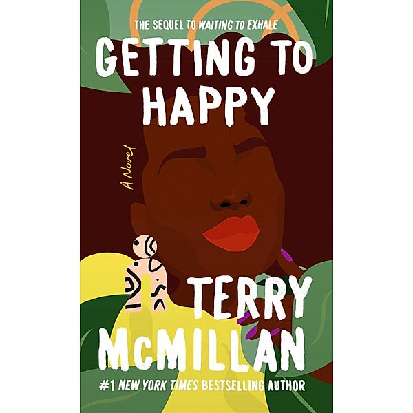 Getting to Happy / A Waiting to Exhale Novel, Terry Mcmillan