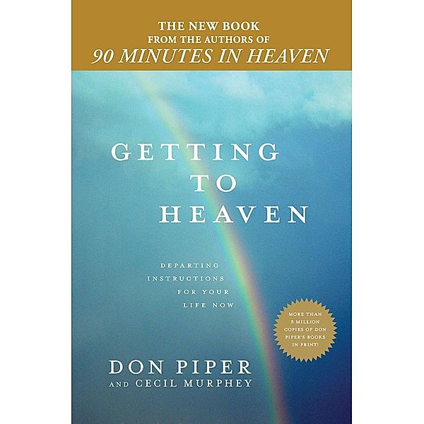 Getting to Heaven, Don Piper, Cecil Murphey