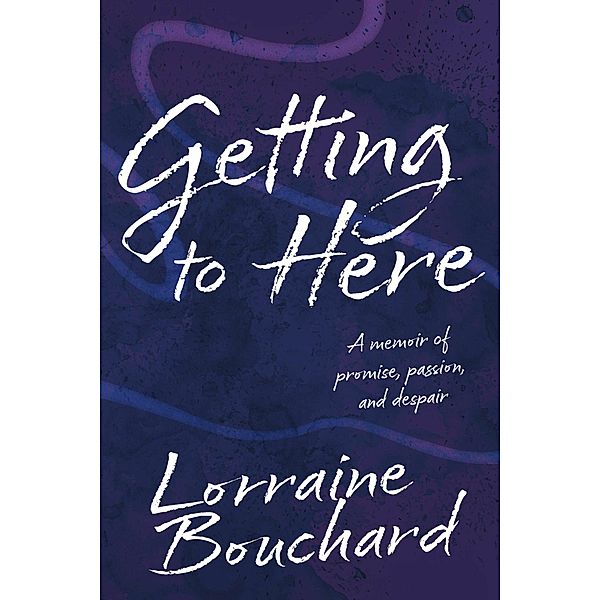 Getting to Here, Lorraine Bouchard