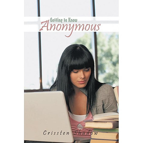 Getting to Know Anonymous, Crissten Shadow