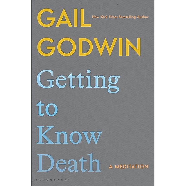 Getting to Know Death, Gail Godwin