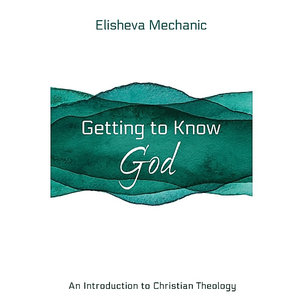 Getting to Know God, Elisheva Mechanic