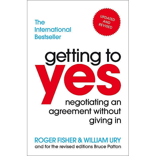 Getting to yes, Roger Fisher, William Ury