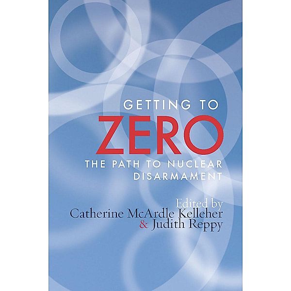 Getting to Zero, Catherine M. Kelleher, Judith Reppy