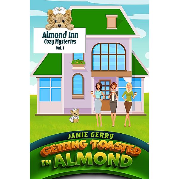Getting Toasted In Almond (Almond Inn Cozy Mysteries, #1) / Almond Inn Cozy Mysteries, Jamie Gerry