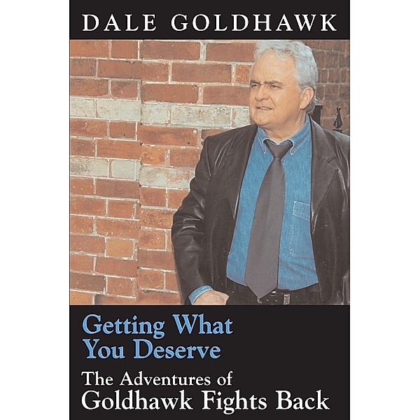 Getting What You Deserve, Dale Goldhawk