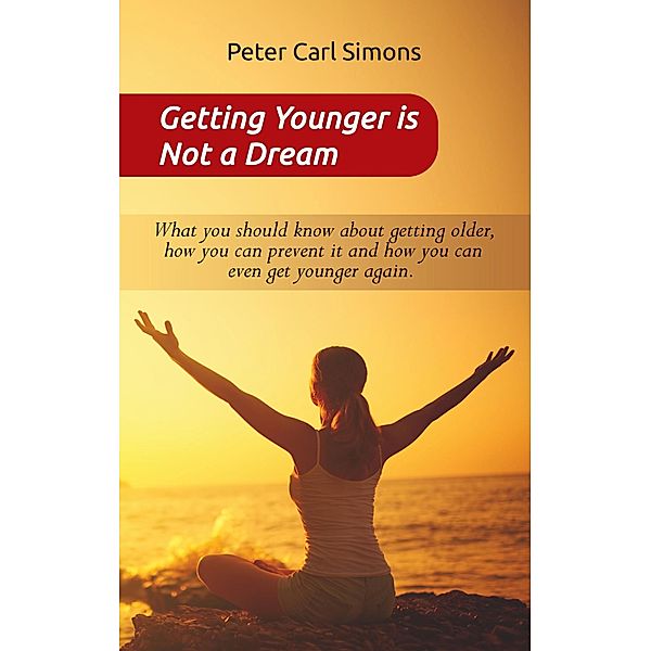 Getting Younger is Not a Dream, Peter Carl Simons