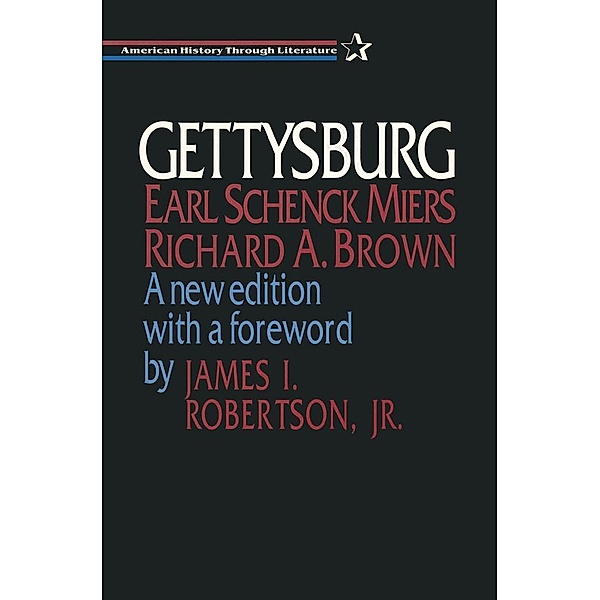 Gettysburg, Earl Schenck Miers, Richard A. Brown, James L. Robertson Jr
