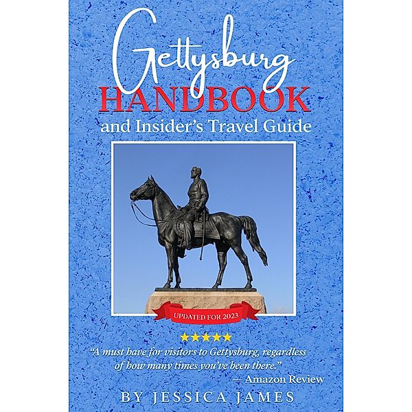 Gettysburg Handbook and Insider's Travel Guide, Jessica James