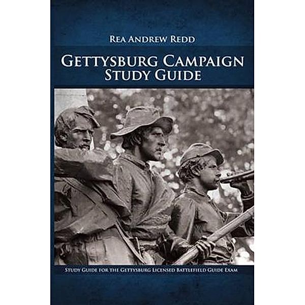 Gettysburg Study Guide, Volume 1, Rea Andrew Redd