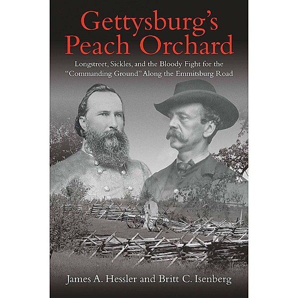 Gettysburg's Peach Orchard, James A. Hessler, Britt C. Isenberg