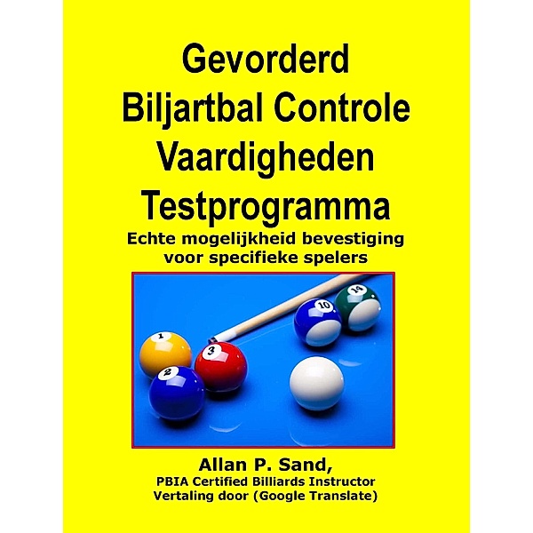 Gevorderd Biljartbal Controle Vaardigheden Testprogramma - Echte mogelijkheid bevestiging voor specifieke spelers, Allan P. Sand