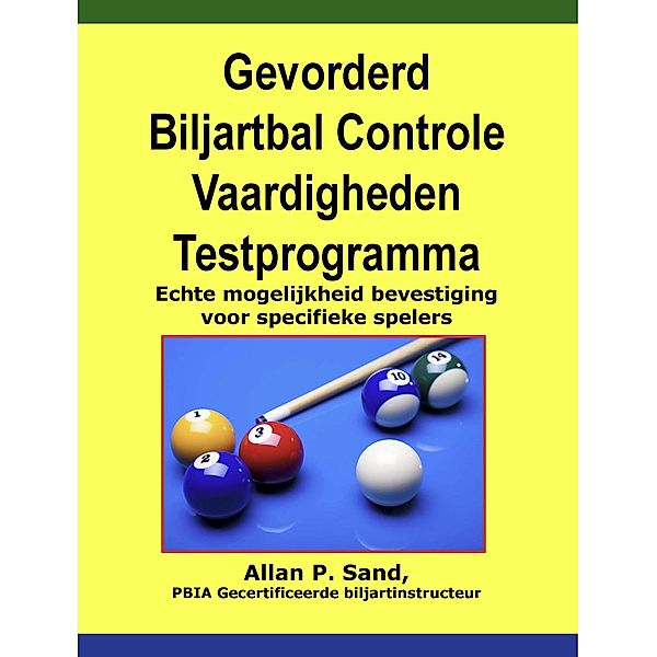 Gevorderd Biljartbal Controle Vaardigheden Testprogramma - Echte mogelijkheid bevestiging voor specifieke spelers, Allan P. Sand