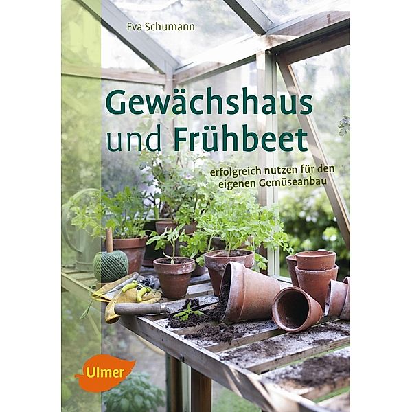 Gewächshaus und Frühbeet, Eva Schumann