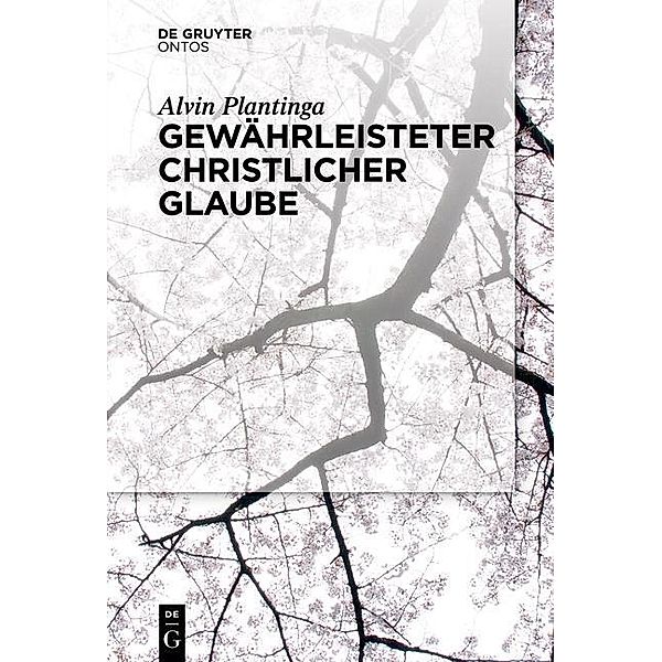 Gewährleisteter christlicher Glaube, Alvin Plantinga