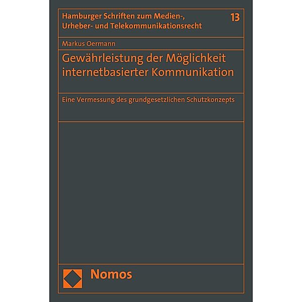 Gewährleistung der Möglichkeit internetbasierter Kommunikation / Hamburger Schriften zum Medien-, Urheber- und Telekommunikationsrecht Bd.13, Markus Oermann